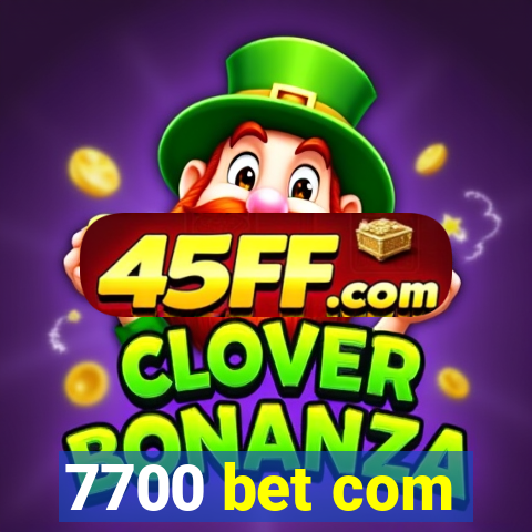 7700 bet com